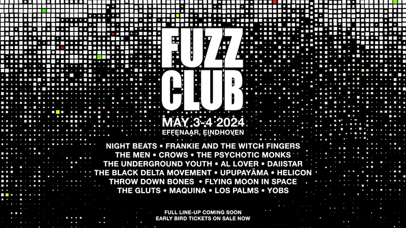 Fuzz Club 2024 - Line-Up Announcement + Tickets On-Sale Now