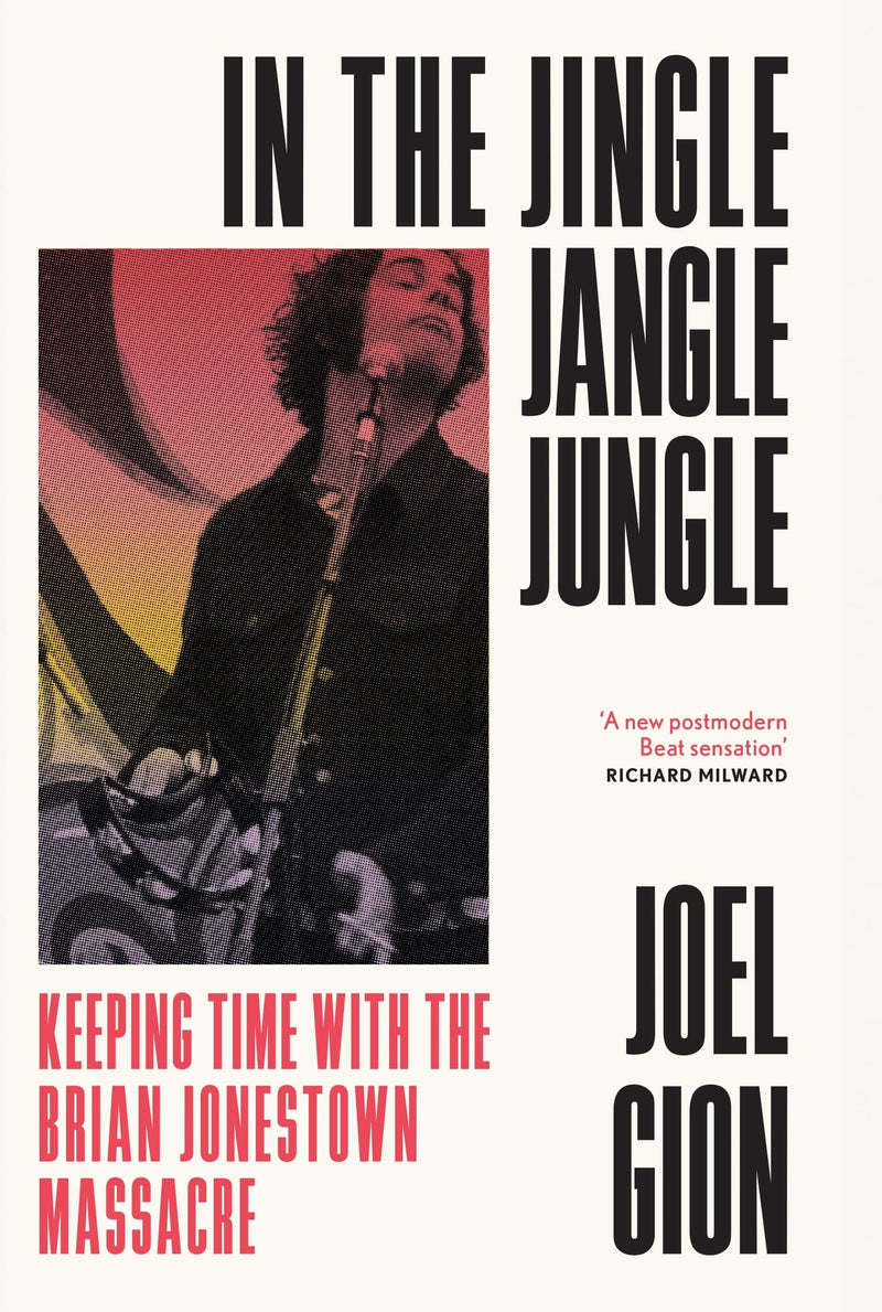 Joel Gion - In The Jingle Jangle Jungle : Keeping Time With The Brian Jonestown Massacre