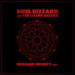 King Gizzard & The Lizard Wizard - Nonagon Infinity Live