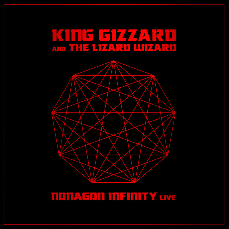 King Gizzard & The Lizard Wizard - Nonagon Infinity Live