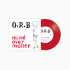 Pre-Order: ORB - Mind Over Matter b/w End Times