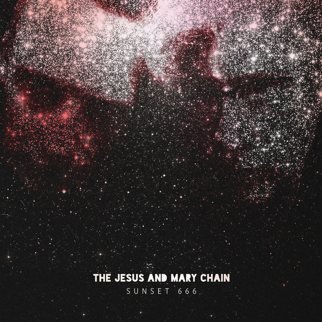 The Jesus And Mary Chain - Sunset 666 – Fuzz Club