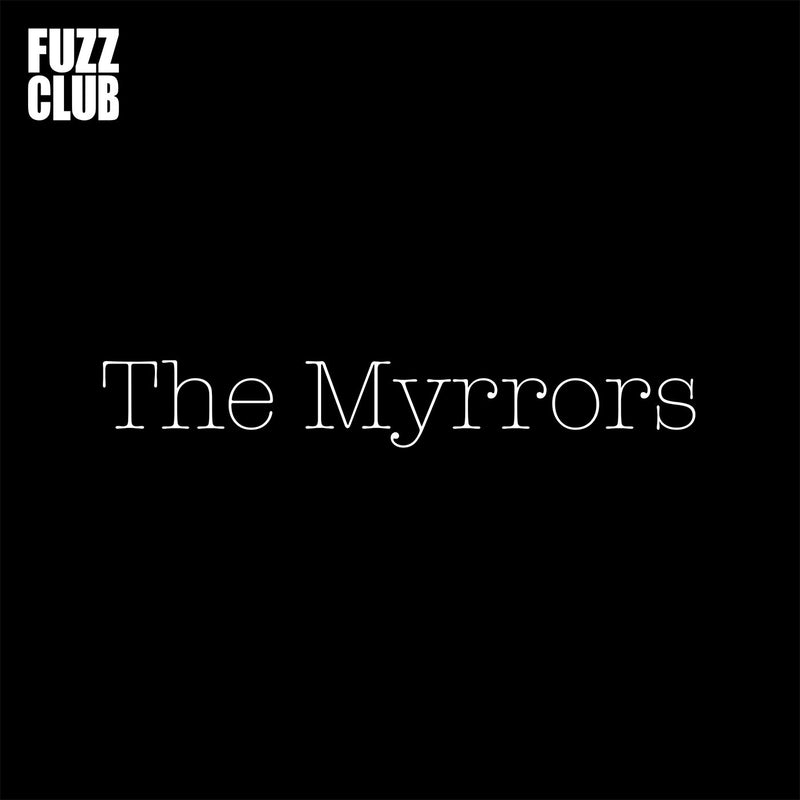 The Myrrors - Fuzz Club Session,Vinyl,Fuzz Club - Fuzz Club