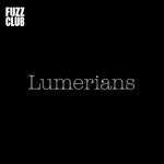 Lumerians - Fuzz Club Session