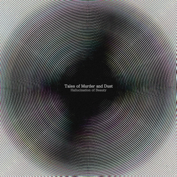 Tales Of Murder And Dust - Hallucination Of Beauty
